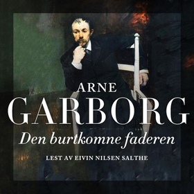 Den burtkomne faderen (lydbok) av Arne Garborg