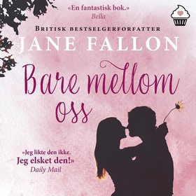 Bare mellom oss (lydbok) av Jane Fallon