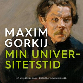 Min universitetstid (lydbok) av Maksim Gor'kij