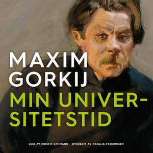 Min universitetstid (lydbok) av Maksim Gorkij