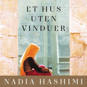 Et hus uten vinduer (lydbok) av Nadia Hashimi