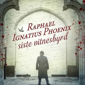 Raphael Ignatius Phoenix' siste vitnesbyrd (lydbok) av Paul Sussman