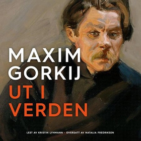Ut i verden (lydbok) av Maksim Gor'kij