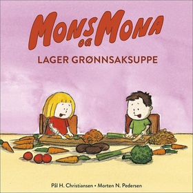 Mons og Mona lager grønnsakssuppe (lydbok) av Pål H. Christiansen