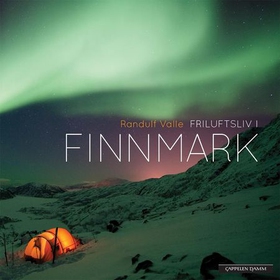 Friluftsliv i Finnmark (lydbok) av Randulf Valle