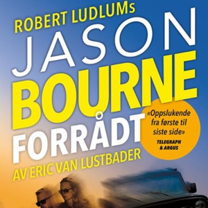 Jason Bourne forrådt (lydbok) av Eric Van Lus