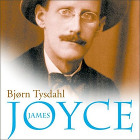 James Joyce - liv og diktning (lydbok) av Bjørn Tysdahl