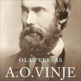 A.O. Vinje - ein tankens hærmann (lydbok) av Olav Vesaas