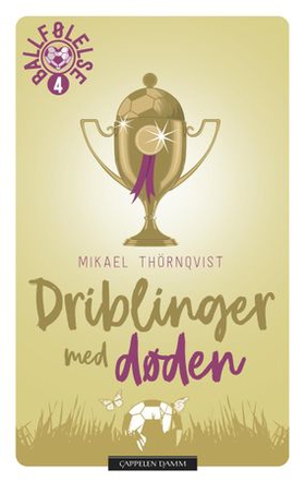 Driblinger med døden (ebok) av Mikael Thörnqvist