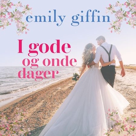 I gode og onde dager (lydbok) av Emily Giffin