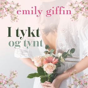 I tykt og tynt (lydbok) av Emily Giffin