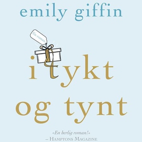 I tykt og tynt (lydbok) av Emily Giffin