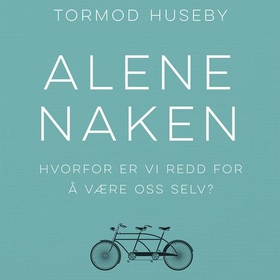Alene naken (lydbok) av Tormod Huseby
