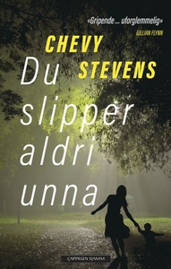 Du slipper aldri unna (ebok) av Chevy Stevens