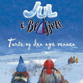 Jul i Blåfjell - Turte og den nye vennen (lydbok) av Gudny Ingebjørg Hagen