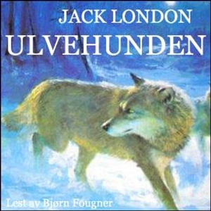 Ulvehunden (lydbok) av Jack London