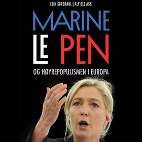 Marine Le Pen og høyrepopulismen i Europa (lydbok) av Elin Sørsdahl