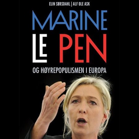 Marine Le Pen og høyrepopulismen i Europa (lydbok) av Elin Sørsdahl