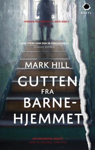 Gutten fra barnehjemmet (ebok) av Mark Hill