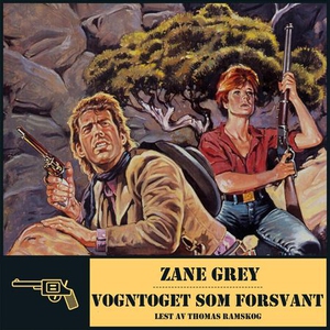 Vogntoget som forsvant (lydbok) av Zane Grey