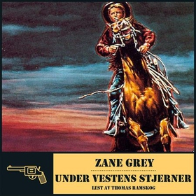Under Vestens stjerner (lydbok) av Zane Grey