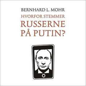 Hvorfor stemmer russerne på Putin?