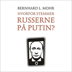 Hvorfor stemmer russerne på Putin? (lydbok) a