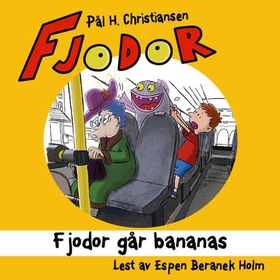 Fjodor går bananas (lydbok) av Pål H. Christiansen