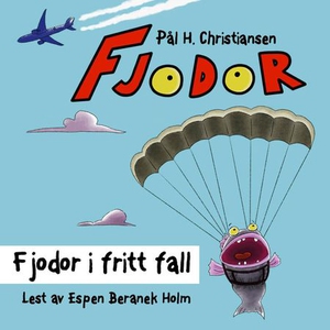 Fjodor i fritt fall (lydbok) av Pål H. Christ