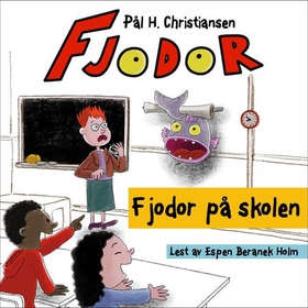 Fjodor på skolen (lydbok) av Pål H. Christiansen