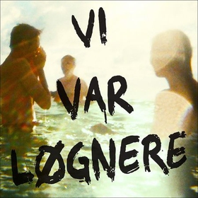 Vi var løgnere