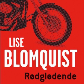 Rødglødende (lydbok) av Lise Blomquist