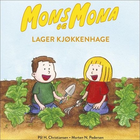 Mons og Mona lager kjøkkenhage (lydbok) av Pål H. Christiansen