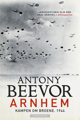 Arnhem - kampen om broene, 1944 (ebok) av Antony Beevor