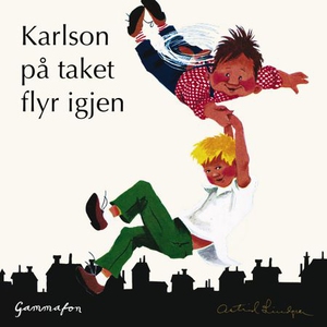 Karlson på taket flyr igjen (lydbok) av Astri