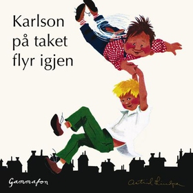 Karlson på taket flyr igjen (lydbok) av Astrid Lindgren