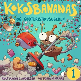Kokosbananas og godteristøvsugeren (lydbok) av Rolf Magne Andersen