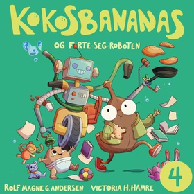 Kokosbananas og fortesegroboten (lydbok) av Rolf Magne Andersen