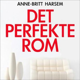 Det perfekte rom (lydbok) av Anne-Britt Harsem