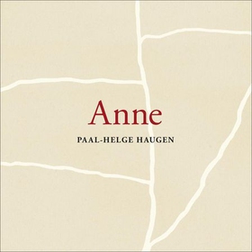 Anne (lydbok) av Paal-Helge Haugen