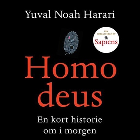 Homo deus - en kort historie om i morgen (lydbok) av Yuval Noah Harari