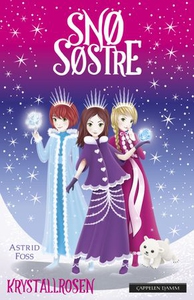 Krystallrosen (ebok) av Astrid Foss