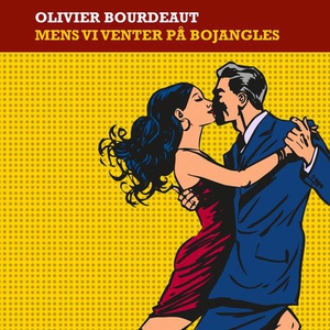 Mens vi venter på Bojangles (lydbok) av Olivi