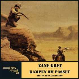 Kampen om passet (lydbok) av Zane Grey