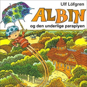 Albin og den underlige paraplyen (lydbok) av Ulf Löfgren