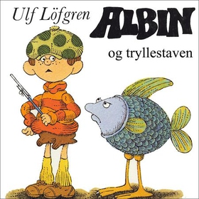 Albin og tryllestaven (lydbok) av Ulf Löfgren
