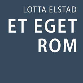 Et eget rom (lydbok) av Lotta Elstad