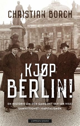 Kjøp Berlin! - en historie om den gang det var (en viss) samvittighet i kapitalismen (ebok) av Christian Borch