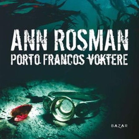 Porto Francos voktere (lydbok) av Ann Rosman