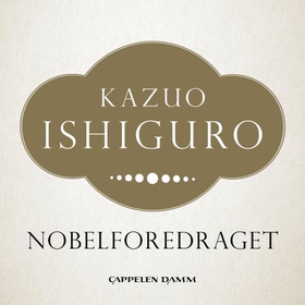 Nobelforedraget (ebok) av Kazuo Ishiguro